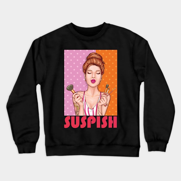 Sassy Woman Loves Make-up, Mystery, Murder and maybe Monday- Suspish Crewneck Sweatshirt by Eva Wolf